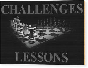 Challenges And Lessons - Wood Print