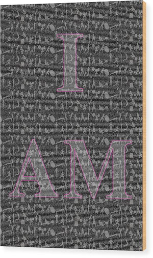 I Am - Woman - Wood Print
