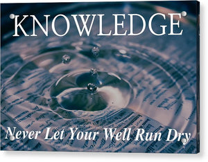 Knowledge Well - Acrylic Print