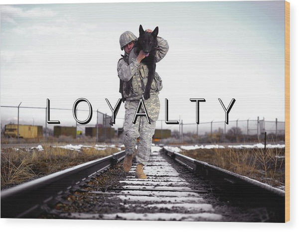 Loyalty - Wood Print