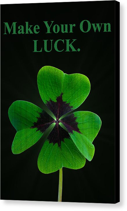 Make Your Own Luck - Canvas Print