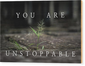 Unstoppable - Wood Print