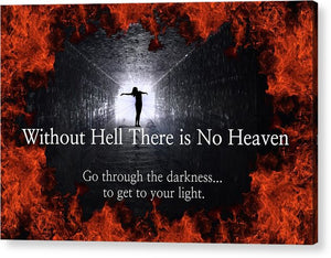 Without Hell There Is No Heaven - Acrylic Print